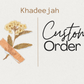 Khadeejah custom order