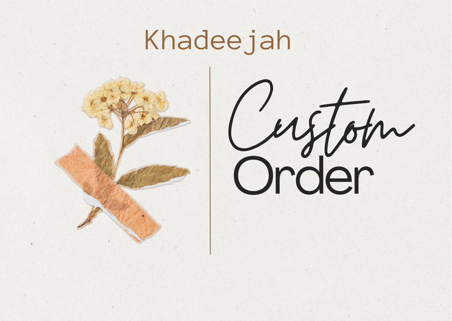 Khadeejah custom order