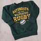 Sweater- Saturday's are for watching Rygby